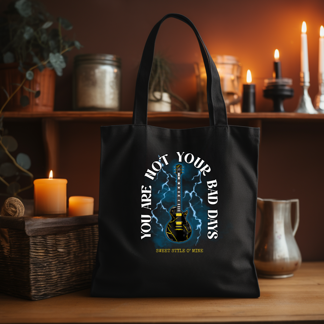 You Are Not Your Bad Days Tote