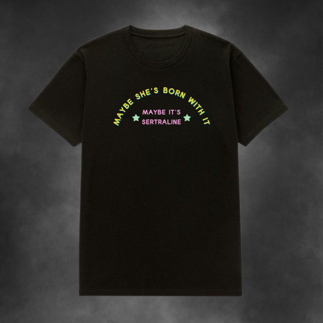 Maybe She's Born With It Tee